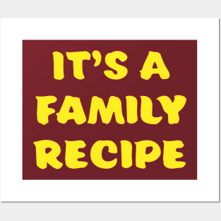 It's a Family Recipe Posters and Art